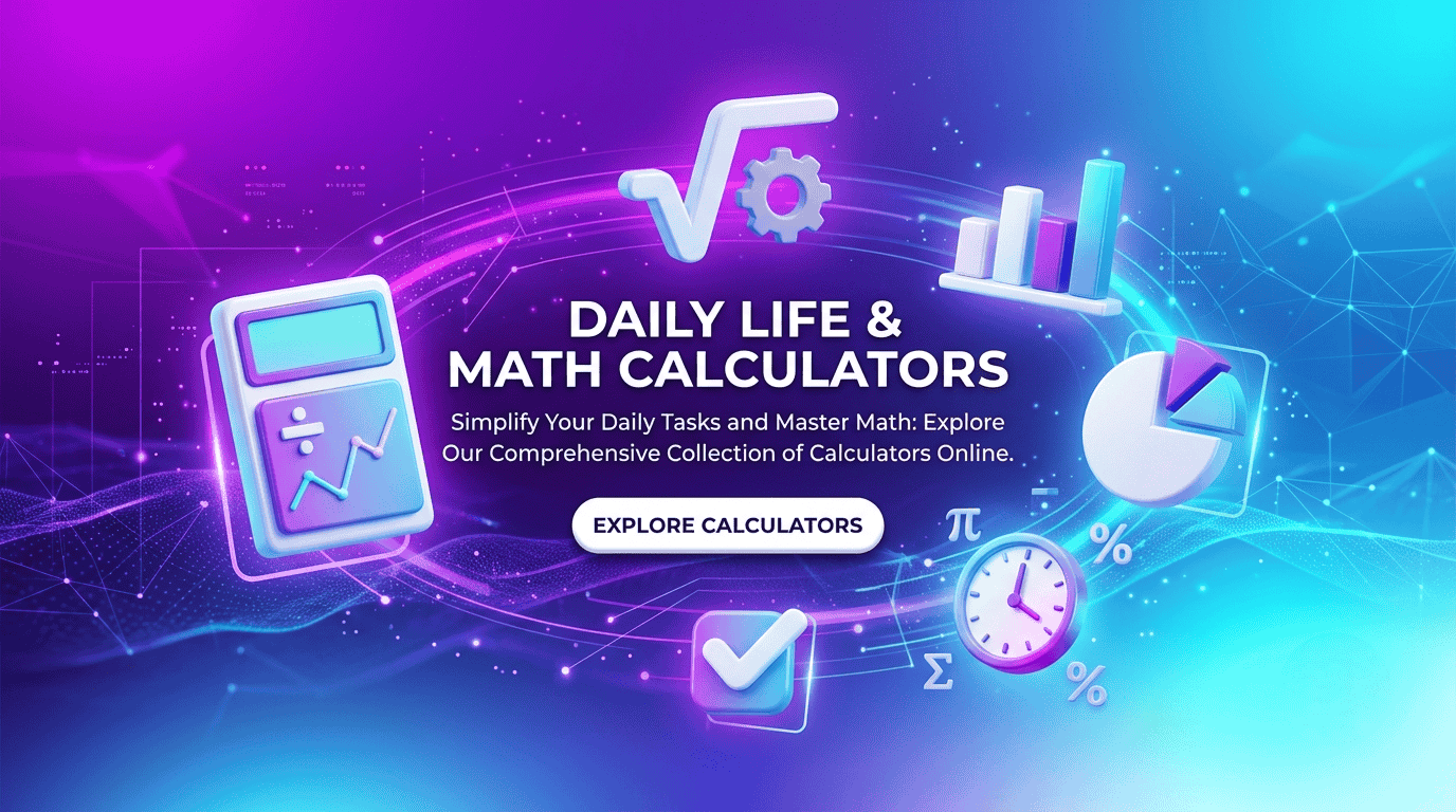 Daily Life & Math Calculators